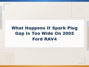 Ford Rav4 Spark Plug Gap Adjustment Procedure Fix Wide Gap Issues